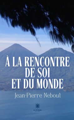 ebook: À la rencontre de soi et du monde