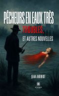 eBook: Pêcheurs en eaux très troubles, et autres nouvelles