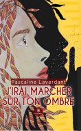 eBook: J’irai marcher sur ton ombre
