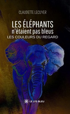 eBook: Les éléphants n’étaient pas bleus