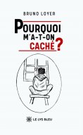 eBook: Pourquoi m’a-t-on caché ?