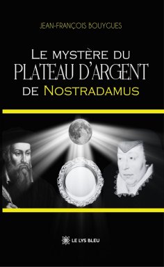 ebook: Le mystère du plateau d’argent de Nostradamus