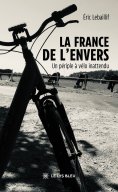 eBook: La France de l’envers - Un périple à vélo inattendu