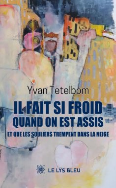 eBook: Il fait si froid quand on est assis et que les souliers trempent dans la neige