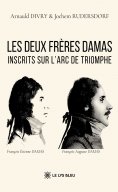 eBook: Les deux frères Damas inscrits sur l’Arc de Triomphe