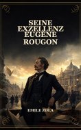 eBook: Seine Exzellenz Eugène Rougon