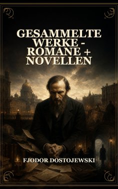 ebook: Gesammelte Werke - Romane + Novellen