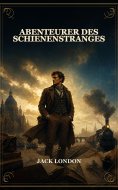 ebook: Abenteurer des Schienenstranges
