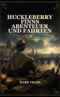 eBook: Huckleberry Finns Abenteuer und Fahrten