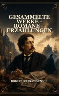 eBook: Gesammelte Werke - Romane + Erzählungen