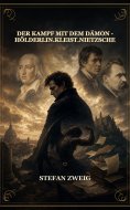eBook: Der Kampf mit dem Dämon - Hölderlin.Kleist.Nietzsche