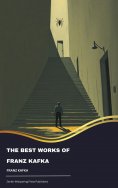 eBook: The Best Works of Franz Kafka