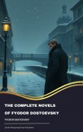 eBook: The Complete Novels of Fyodor Dostoevsky