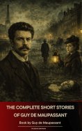 eBook: The Complete Short Stories of Guy de Maupassant