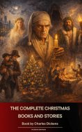 ebook: The Complete Christmas Books and Stories