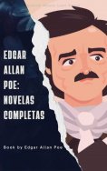ebook: Edgar Allan Poe: Novelas Completas