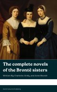 ebook: The Complete Novels of the Brontë Sisters