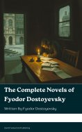 eBook: The Complete Novels of Fyodor Dostoevsky