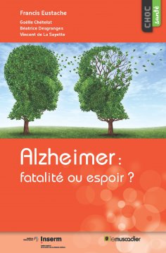 ebook: Alzheimer : fatalité ou espoir ?