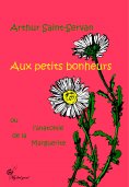 ebook: Aux petits bonheurs, ou l'anatomie de la marguerite