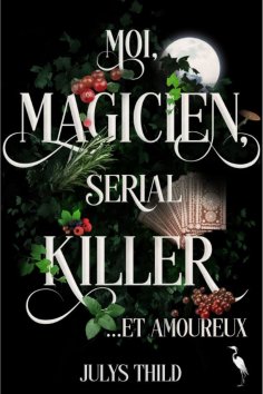ebook: Moi, magicien, serial killer et amoureux