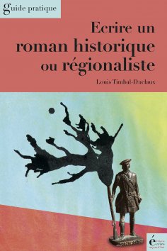 eBook: Ecrire un roman historique ou régionaliste