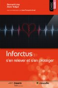 ebook: Infarctus : s’en relever et s’en protéger