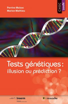eBook: Tests génétiques : illusion ou prédiction ?