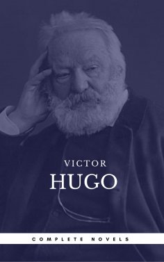 eBook: Hugo, Victor: The Complete Novels (Book Center) (The Greatest Writers of All Time)