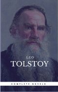 eBook: Leo Tolstoy: The Complete Novels and Novellas [newly updated] (Book Center) (The Greatest Writers of