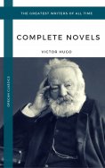 eBook: Hugo, Victor: The Complete Novels (Oregan Classics) (The Greatest Writers of All Time)