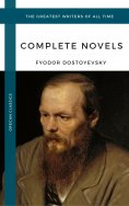 eBook: Dostoyevsky, Fyodor: The Complete Novels (Oregan Classics) (The Greatest Writers of All Time)