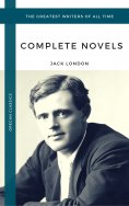 eBook: London, Jack: The Complete Novels (Oregan Classics) (The Greatest Writers of All Time)