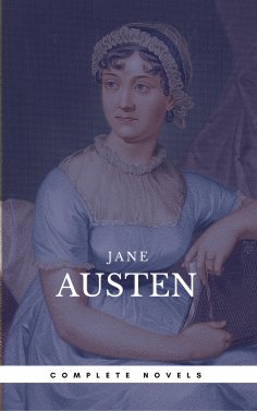 eBook: Austen, Jane: The Complete Novels (Book Center) (The Greatest Writers of All Time)