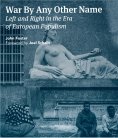 ebook: War By Any Other Name: Left and Right in the Era of Populism