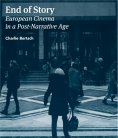 ebook: End of Story: European Cinema in a Post Narrative Age