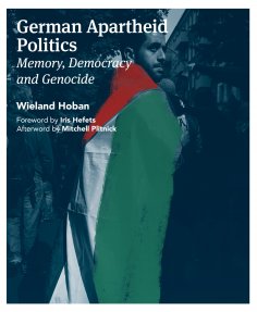 ebook: German Apartheid Politics: Memory, Democracy, and Genocide
