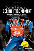 eBook: Dominik Windisch - Der richtige Moment