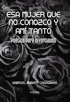 ebook: Esa mujer que no conozco y amé tanto