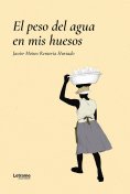 ebook: El peso del agua en mis huesos