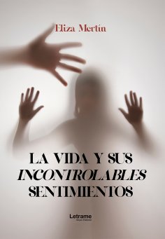 eBook: La vida y sus incontrolables sentimientos