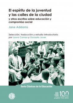 eBook: El espíritu de la juventud y las calles de la ciudad y otros escritos sobre educación y compromiso s