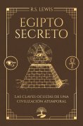 eBook: Egipto secreto. Las claves ocultas de una civilización atemporal