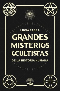 eBook: Grandes misterios ocultistas de la Historia Humana