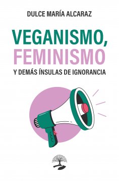 ebook: Veganismo, feminismo y demás ínsulas de ignorancia