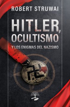 ebook: Hitler, Ocultismo y los Enigmas del Nazismo