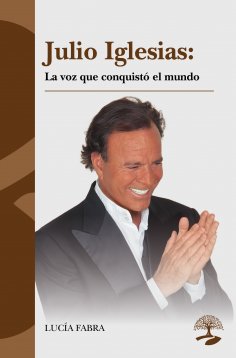 ebook: Julio Iglesias: La voz que conquistó el mundo