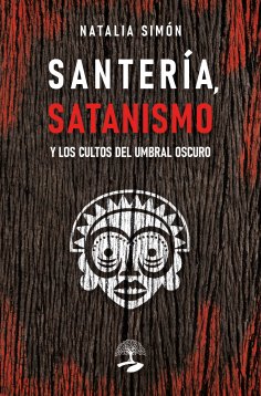 ebook: Santería, satanismo y los cultos del umbral oscuro