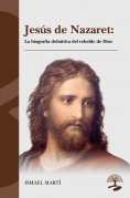 ebook: Jesús de Nazaret: La biografía definitiva del rebelde de Dios
