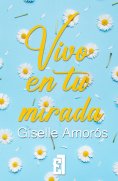 ebook: Vivo en tu mirada